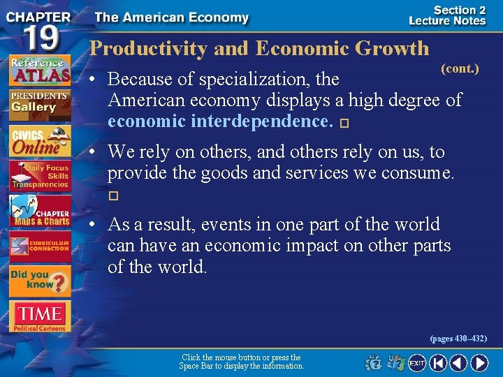 Productivity and Economic Growth (cont. ) • Because of specialization, the American economy displays