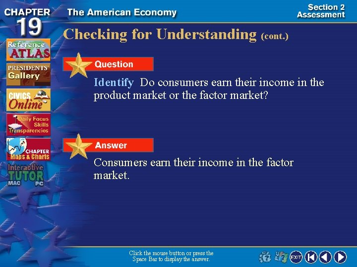 Checking for Understanding (cont. ) Identify Do consumers earn their income in the product