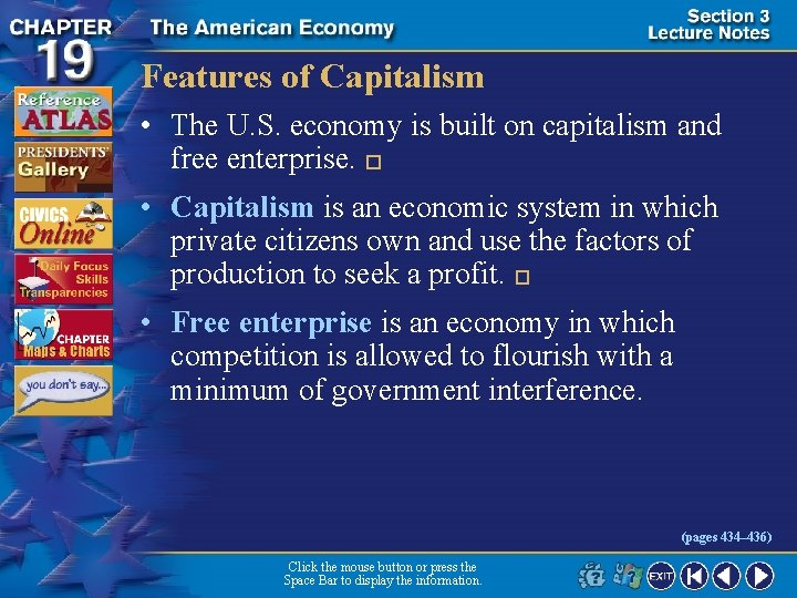 Features of Capitalism • The U. S. economy is built on capitalism and free