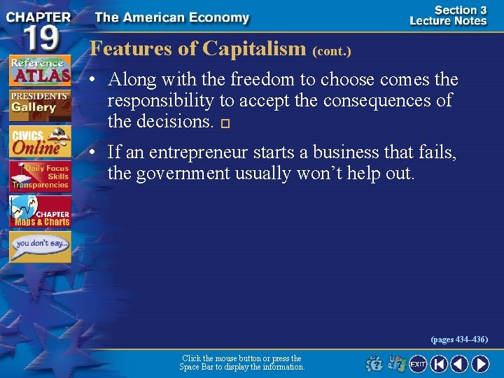 Features of Capitalism (cont. ) • Along with the freedom to choose comes the