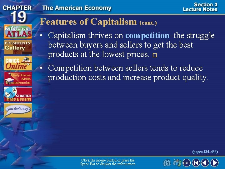 Features of Capitalism (cont. ) • Capitalism thrives on competition–the struggle between buyers and