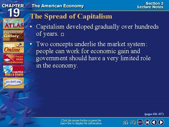 The Spread of Capitalism • Capitalism developed gradually over hundreds of years. � •