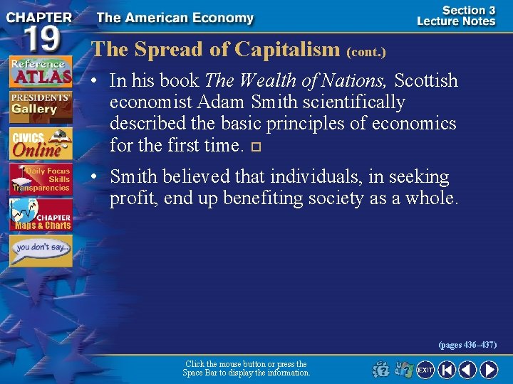 The Spread of Capitalism (cont. ) • In his book The Wealth of Nations,