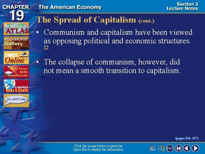 The Spread of Capitalism (cont. ) • Communism and capitalism have been viewed as