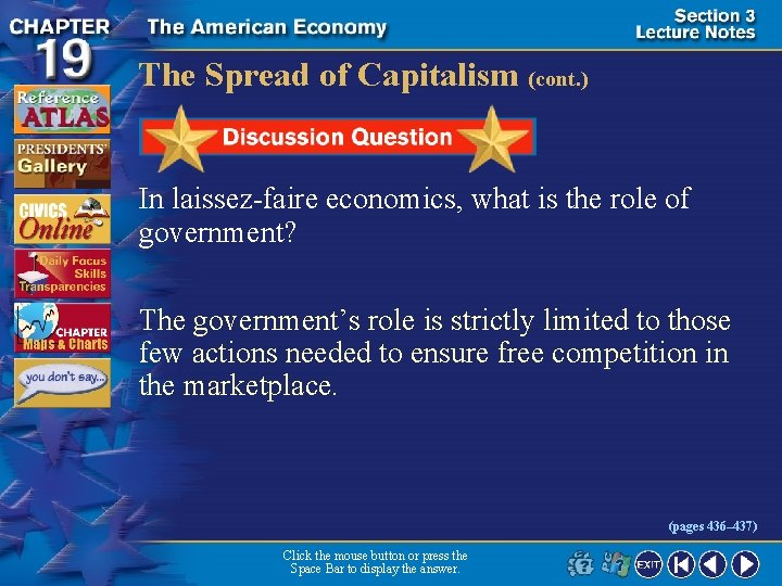 The Spread of Capitalism (cont. ) In laissez-faire economics, what is the role of