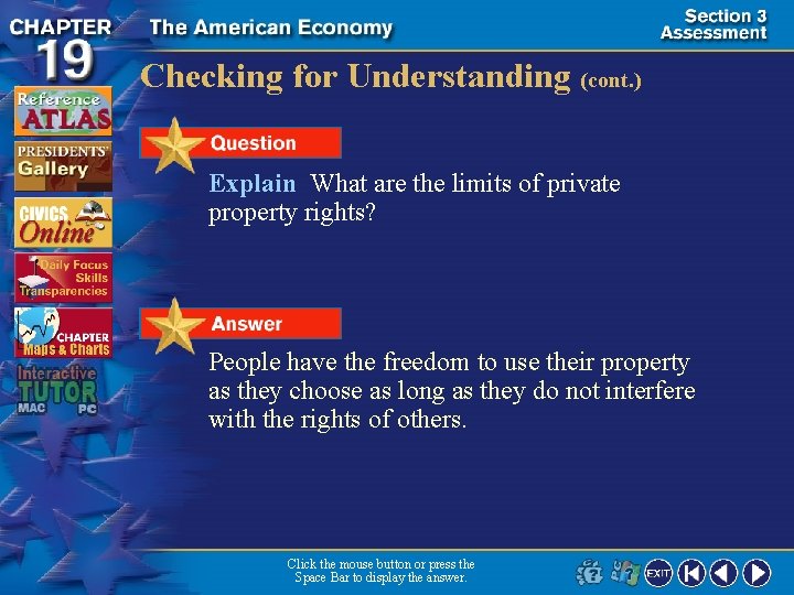 Checking for Understanding (cont. ) Explain What are the limits of private property rights?