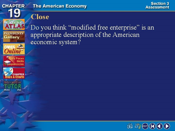 Close Do you think “modified free enterprise” is an appropriate description of the American