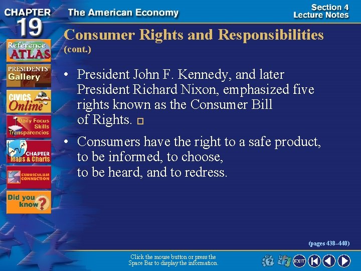 Consumer Rights and Responsibilities (cont. ) • President John F. Kennedy, and later President