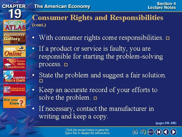 Consumer Rights and Responsibilities (cont. ) • With consumer rights come responsibilities. � •