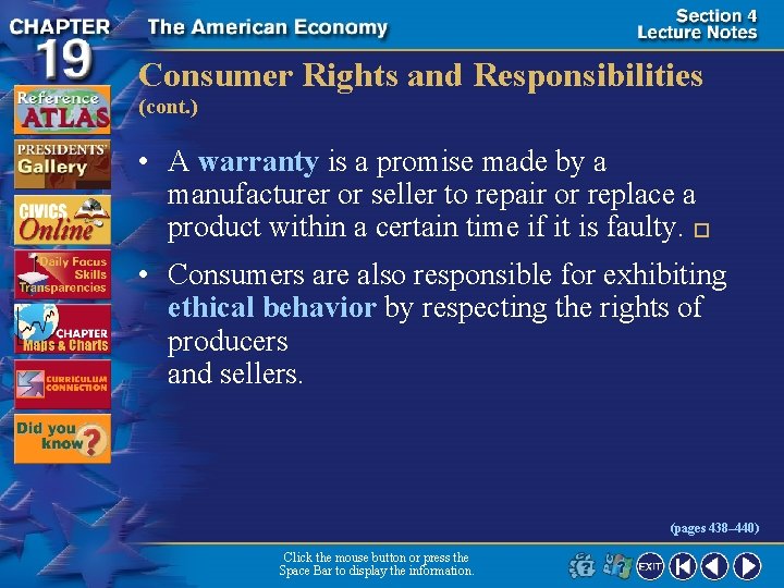 Consumer Rights and Responsibilities (cont. ) • A warranty is a promise made by