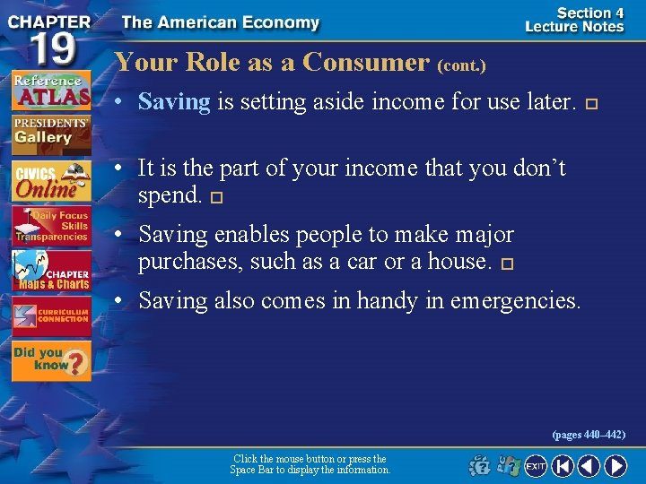Your Role as a Consumer (cont. ) • Saving is setting aside income for