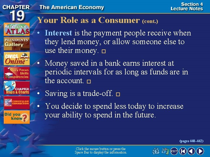 Your Role as a Consumer (cont. ) • Interest is the payment people receive