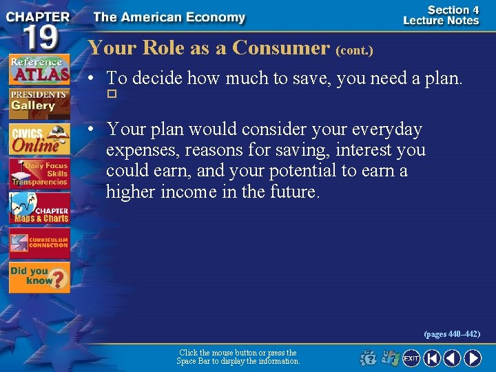 Your Role as a Consumer (cont. ) • To decide how much to save,