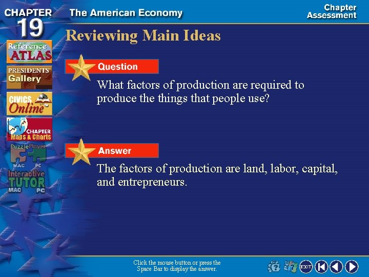 Reviewing Main Ideas What factors of production are required to produce things that people
