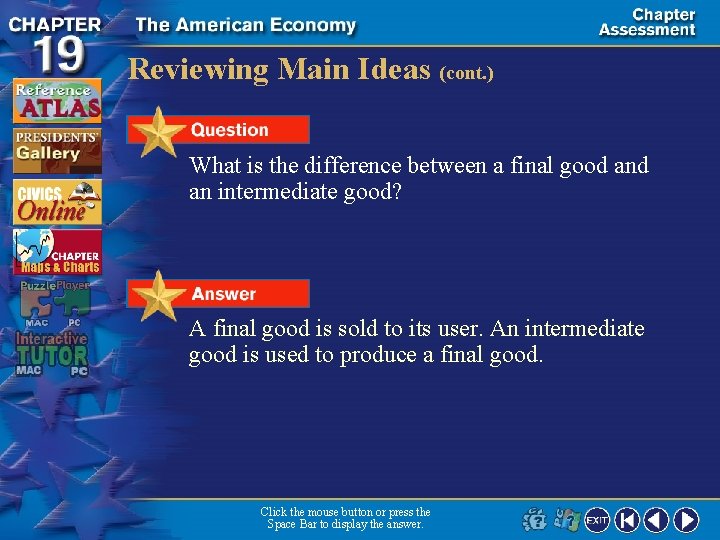 Reviewing Main Ideas (cont. ) What is the difference between a final good an