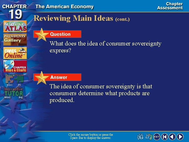 Reviewing Main Ideas (cont. ) What does the idea of consumer sovereignty express? The