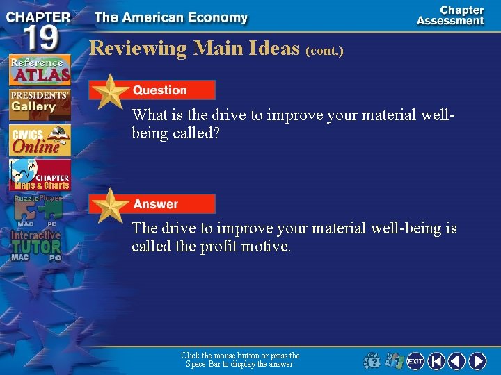 Reviewing Main Ideas (cont. ) What is the drive to improve your material wellbeing