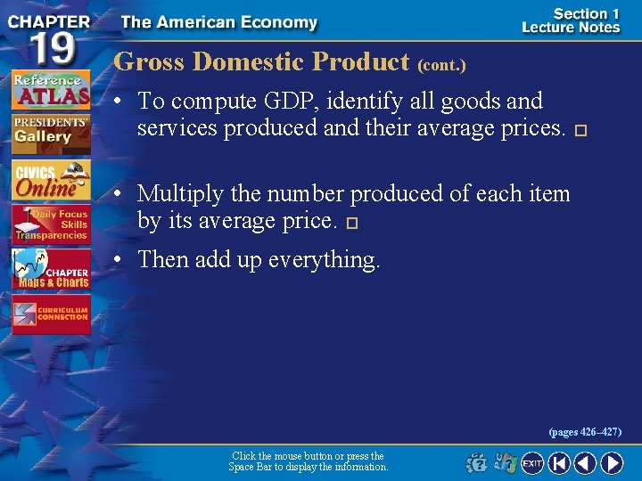 Gross Domestic Product (cont. ) • To compute GDP, identify all goods and services