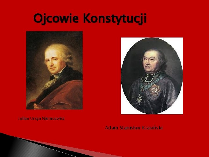 Ojcowie Konstytucji Julian Ursyn Niemcewicz Adam Stanisław Krasiński 