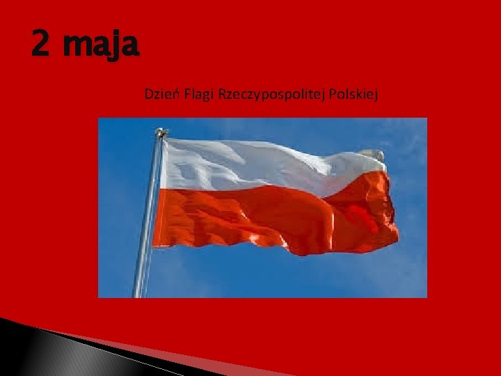 2 maja Dzień Flagi Rzeczypospolitej Polskiej 