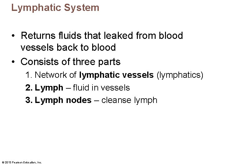 Lymphatic System • Returns fluids that leaked from blood vessels back to blood •
