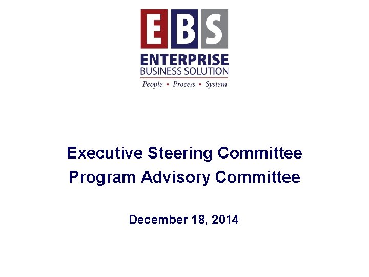 Executive Steering Committee Program Advisory Committee December 18, 2014 