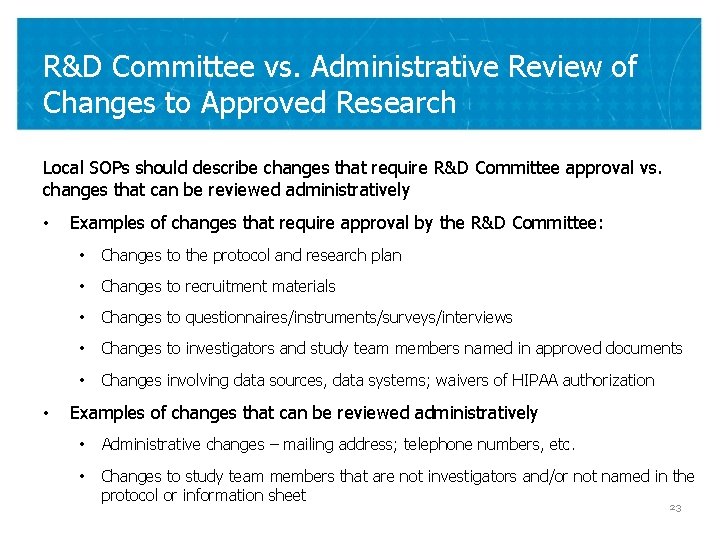 R&D Committee vs. Administrative Review of Changes to Approved Research Local SOPs should describe