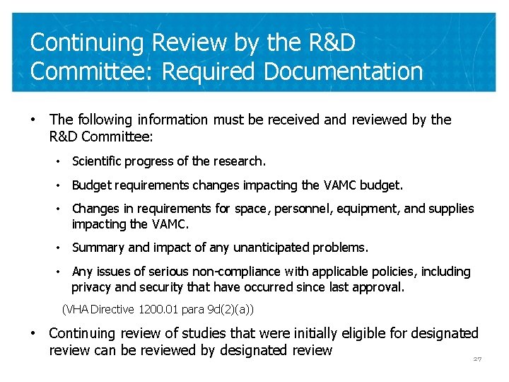 Continuing Review by the R&D Committee: Required Documentation • The following information must be