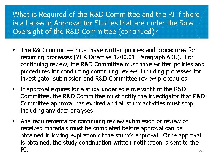 What is Required of the R&D Committee and the PI if there is a