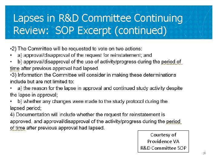 Lapses in R&D Committee Continuing Review: SOP Excerpt (continued) Courtesy of Providence VA R&D