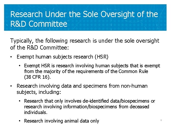 Research Under the Sole Oversight of the R&D Committee Typically, the following research is