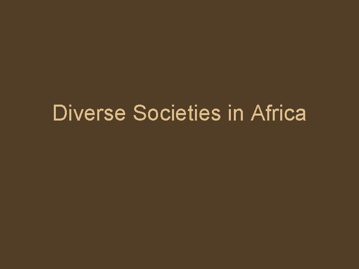 Diverse Societies in Africa 