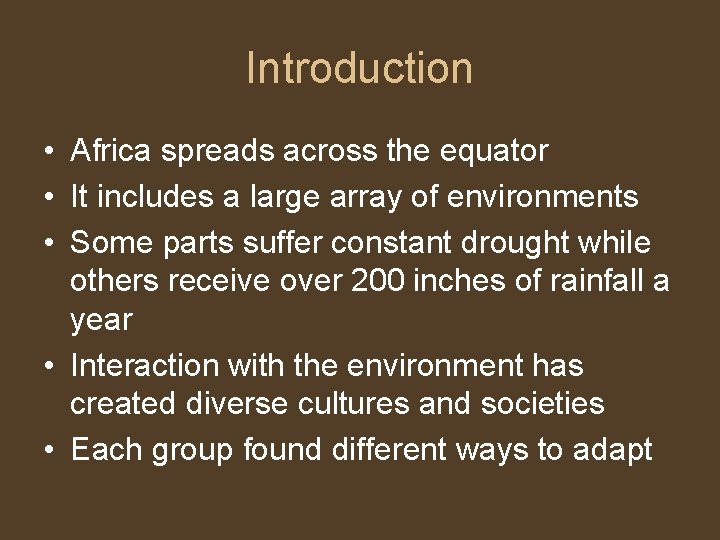Introduction • Africa spreads across the equator • It includes a large array of