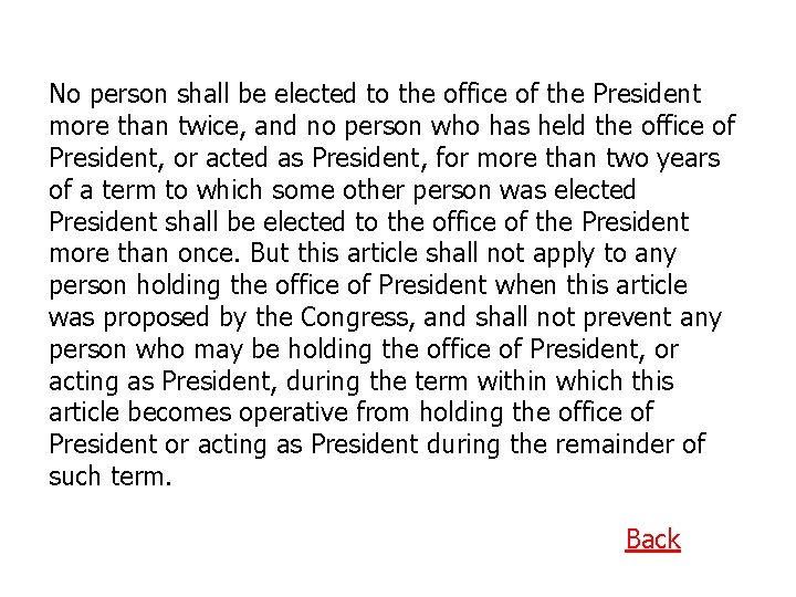 No person shall be elected to the office of the President more than twice,