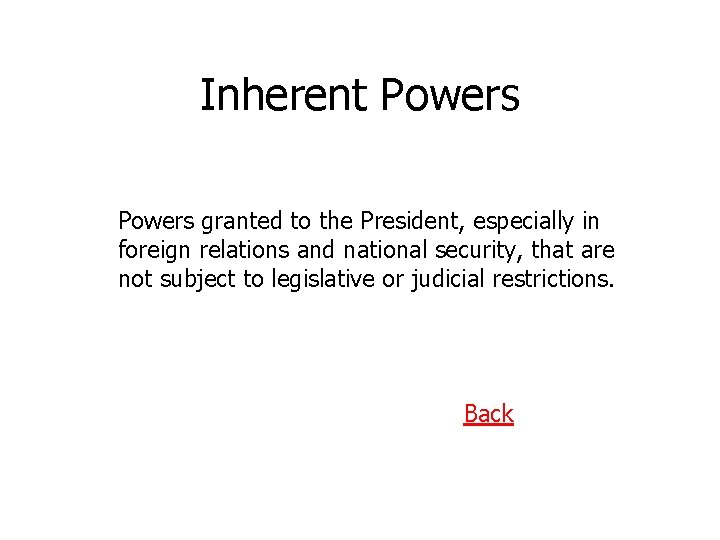 Inherent Powers granted to the President, especially in foreign relations and national security, that