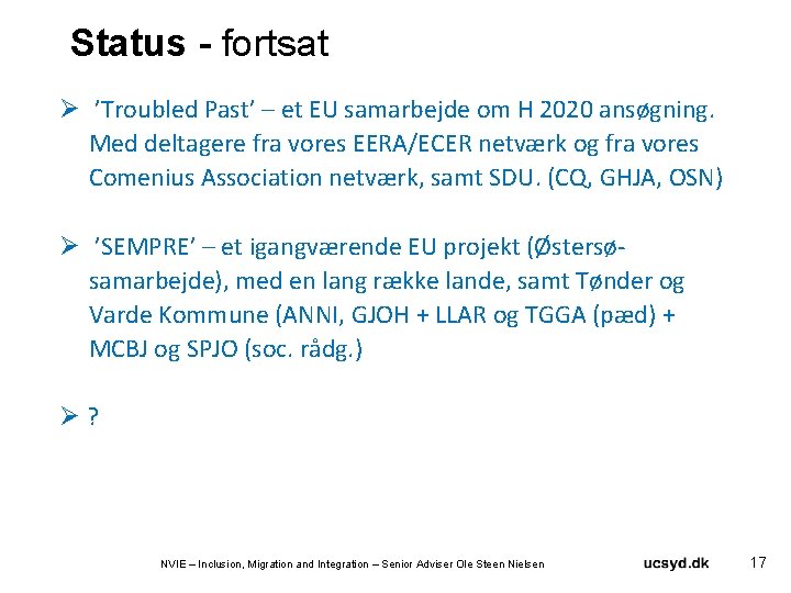 Status - fortsat Ø ’Troubled Past’ – et EU samarbejde om H 2020 ansøgning.