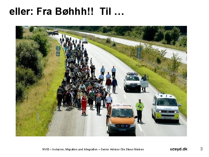 eller: Fra Bøhhh!! Til … NVIE – Inclusion, Migration and Integration – Senior Adviser