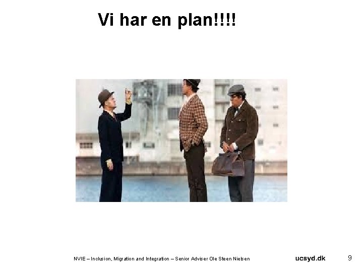 Vi har en plan!!!! NVIE – Inclusion, Migration and Integration – Senior Adviser Ole