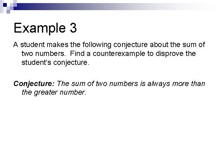 Example 3 A student makes the following conjecture about the sum of two numbers.