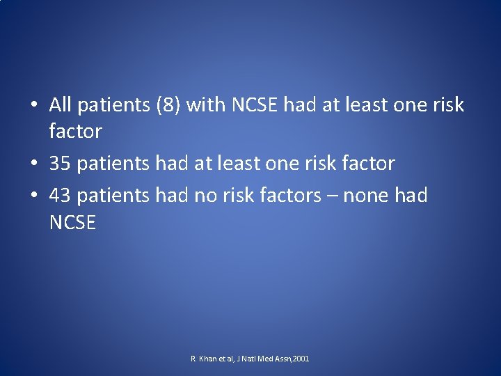  • All patients (8) with NCSE had at least one risk factor •