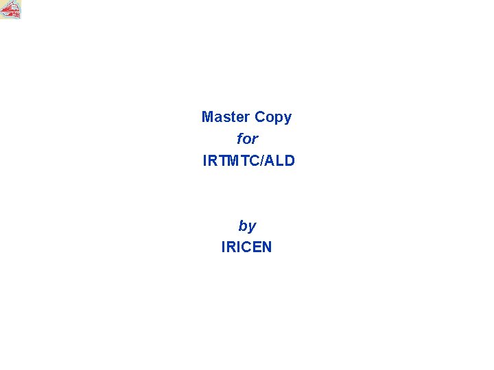 Master Copy for IRTMTC/ALD by IRICEN 
