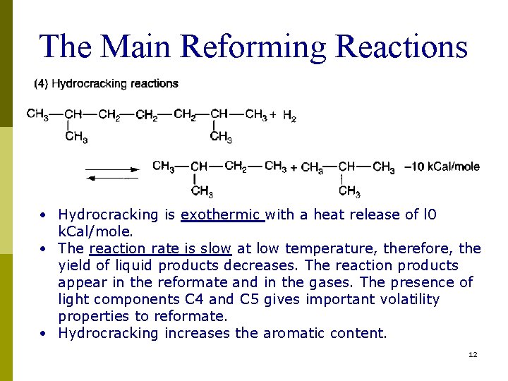 The Main Reforming Reactions • Hydrocracking is exothermic with a heat release of l The Main Reforming Reactions • Hydrocracking is exothermic with a heat release of l
