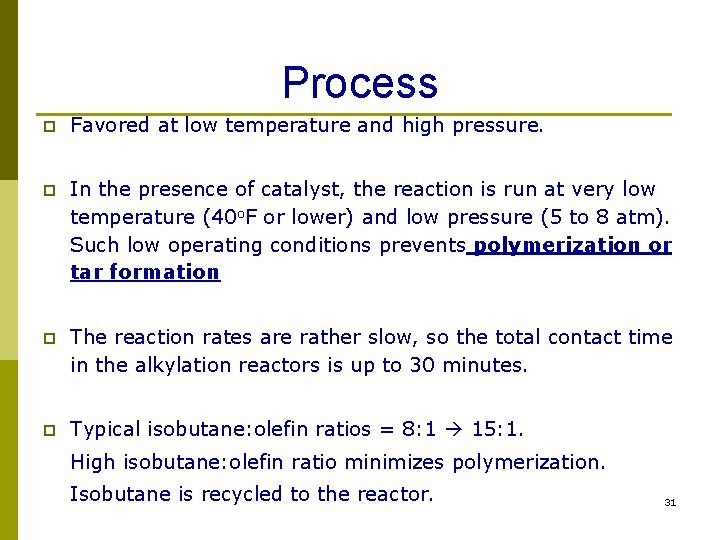 Process p Favored at low temperature and high pressure. p In the presence of Process p Favored at low temperature and high pressure. p In the presence of