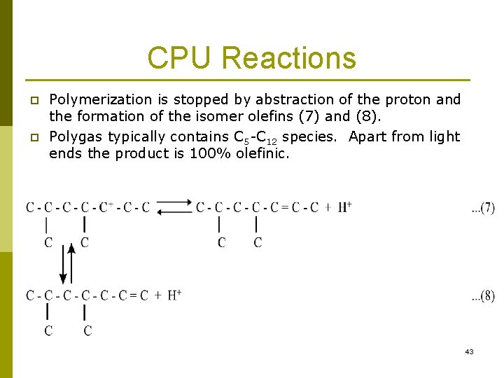 CPU Reactions p p Polymerization is stopped by abstraction of the proton and the CPU Reactions p p Polymerization is stopped by abstraction of the proton and the