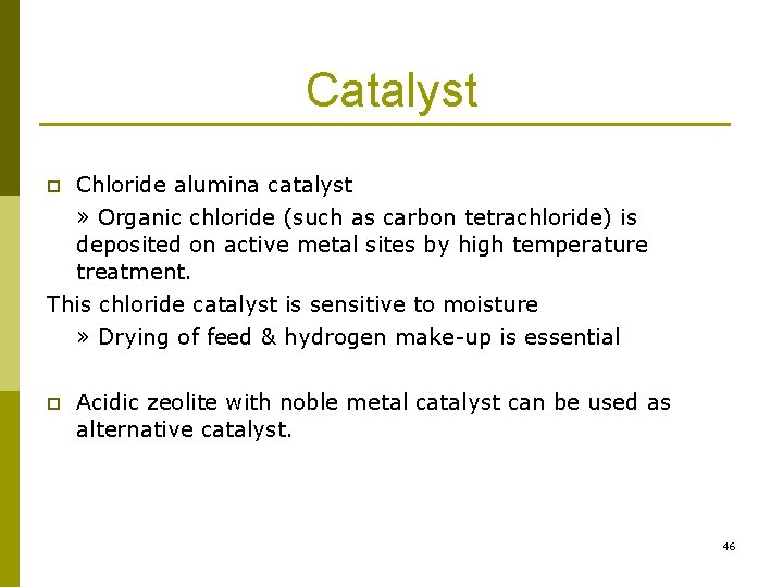 Catalyst p Chloride alumina catalyst » Organic chloride (such as carbon tetrachloride) is deposited Catalyst p Chloride alumina catalyst » Organic chloride (such as carbon tetrachloride) is deposited