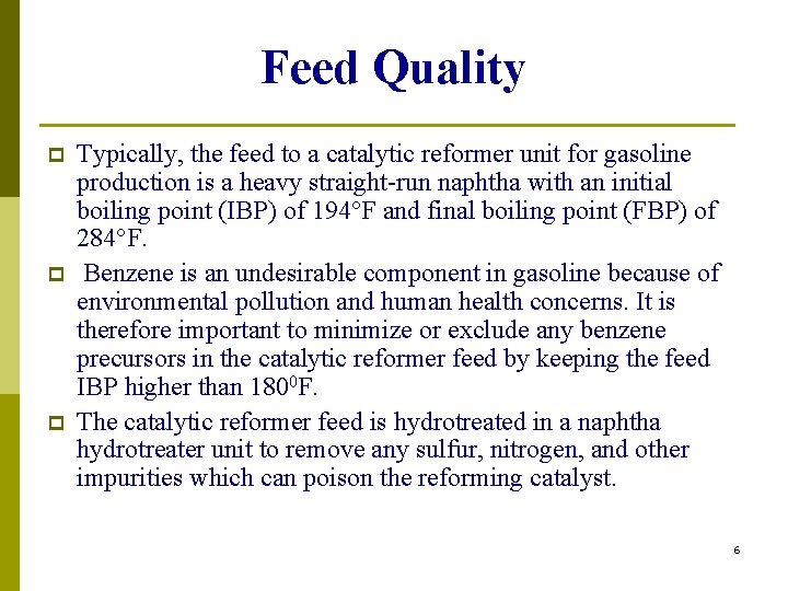 Feed Quality p p p Typically, the feed to a catalytic reformer unit for Feed Quality p p p Typically, the feed to a catalytic reformer unit for
