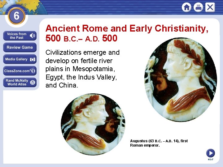 Ancient Rome and Early Christianity, 500 B. C. – A. D. 500 Civilizations emerge