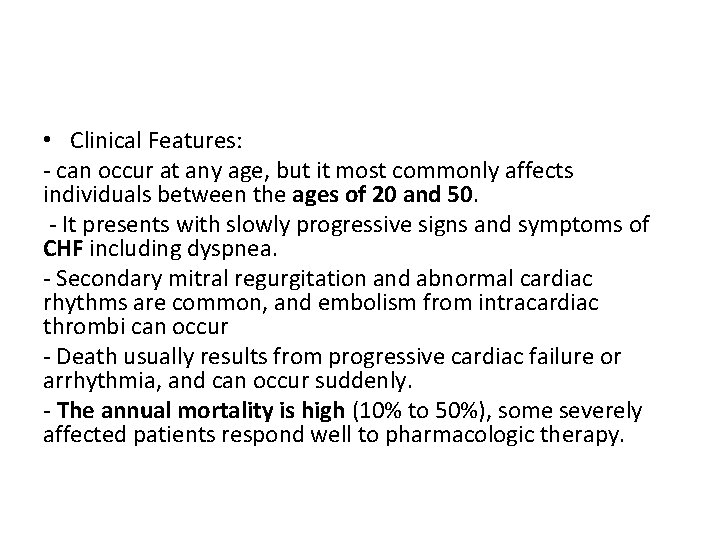  • Clinical Features: - can occur at any age, but it most commonly