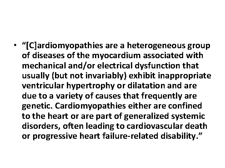  • “[C]ardiomyopathies are a heterogeneous group of diseases of the myocardium associated with