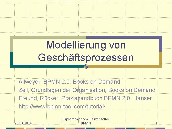 Modellierung von Geschäftsprozessen Allweyer, BPMN 2. 0, Books on Demand Zell, Grundlagen der Organisation,